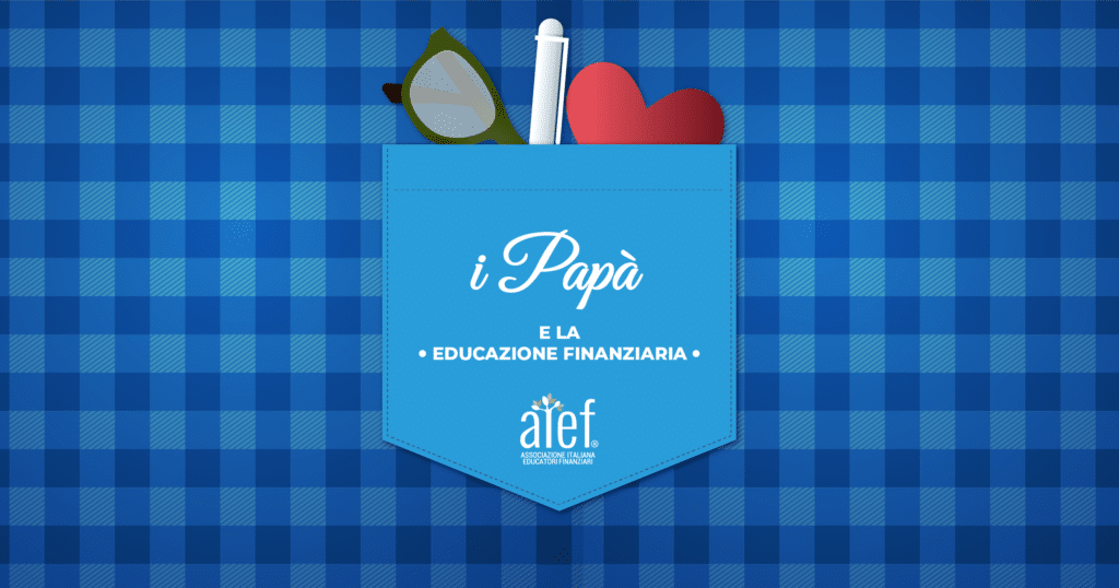 Festa del papà AIEF 2023 Educazione Finanziaria in famiglia