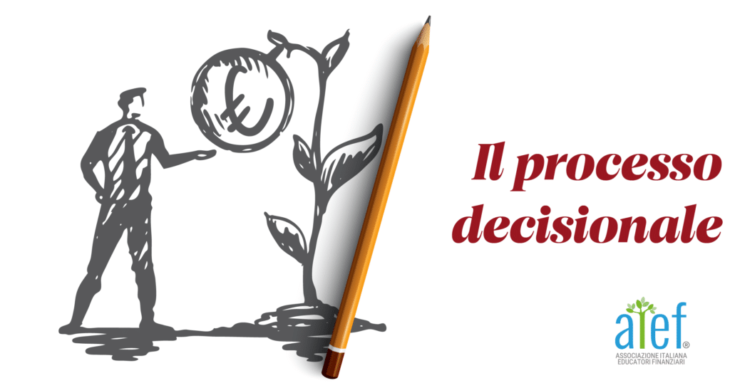 Il processo decisionale. Articolo per approfondire il tema della educazione finanziaria