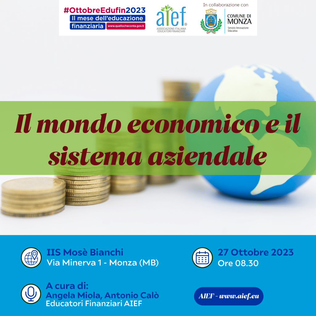 Il mondo economico e il sistema aziendale. Webinar AIEF alla scuola di Monza con Angela Miola e Antonio Calò - Educazione Finanziaria