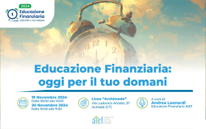 Educazione Finanziaria: oggi per il tuo domani